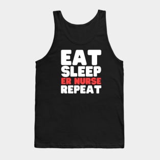 Eat Sleep ER Nurse Repeat Tank Top